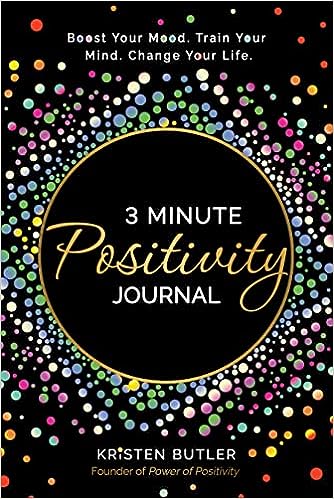 3 Minute Positivity Journal: Boost Your Mood. Train Your Mind. Change Your Life - Scanned Pdf with Ocr